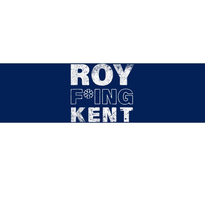 Roy Freaking Kent Vintage Bumper Sticker