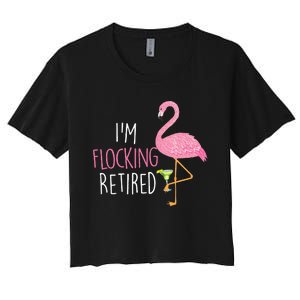 Retired Flamingo Lover Funny Retirement Party Drinking Wine Women's Crop Top Tee