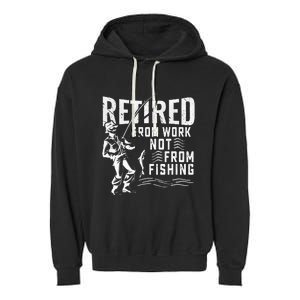 Retired Fishing Lover Quote Retirement Fishing Fisher Garment-Dyed Fleece Hoodie