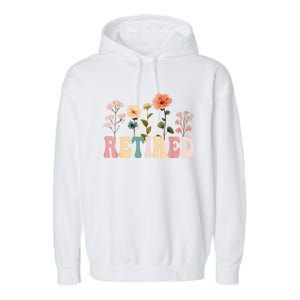 Retired Floral Letters Design Retirement Gifts Garment-Dyed Fleece Hoodie