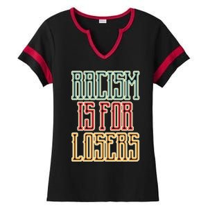 Racism For Losers Equal Rights Activist Cute Gift Ladies Halftime Notch Neck Tee