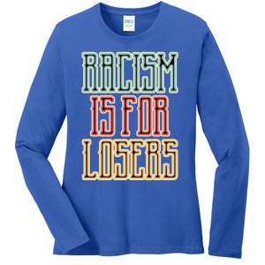 Racism For Losers Equal Rights Activist Cute Gift Ladies Long Sleeve Shirt