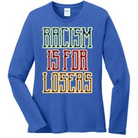 Racism For Losers Equal Rights Activist Cute Gift Ladies Long Sleeve Shirt