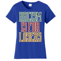 Racism For Losers Equal Rights Activist Cute Gift Women's T-Shirt