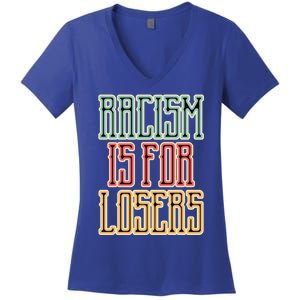 Racism For Losers Equal Rights Activist Cute Gift Women's V-Neck T-Shirt