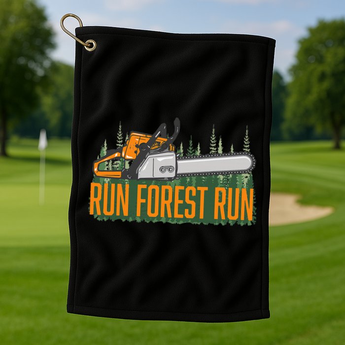 Run Forest Lumberjack Chainsaw & Logger Woodsman Golf Towel