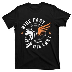 Ride Fast Los Angeles Die Last (On Back) T-Shirt