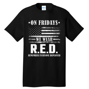 RED Friday Military US Army Remember erveryone deployed Tall T-Shirt