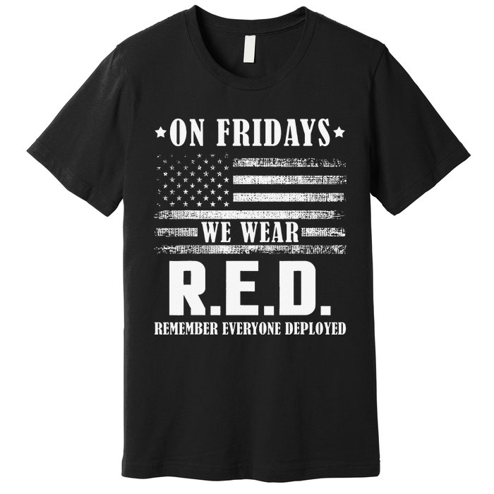 RED Friday Military US Army Remember erveryone deployed Premium T-Shirt