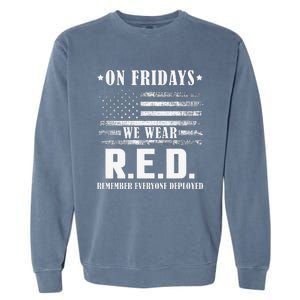 RED Friday Military US Army Remember erveryone deployed Garment-Dyed Sweatshirt