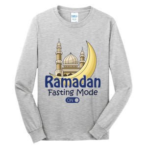 Ramadan Fasting Mode On Gift Cool Islamic Fasting Gift Idea Funny Gift Tall Long Sleeve T-Shirt