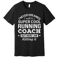 Running For Mom Marathoner Runner Coach Racing Premium T-Shirt