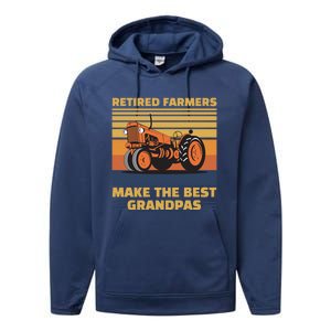 Retired Farmers Make The Best Grandpas Gift Performance Fleece Hoodie