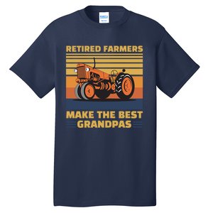 Retired Farmers Make The Best Grandpas Gift Tall T-Shirt