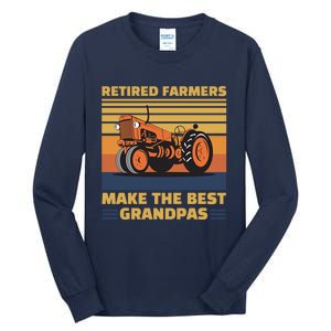 Retired Farmers Make The Best Grandpas Gift Tall Long Sleeve T-Shirt