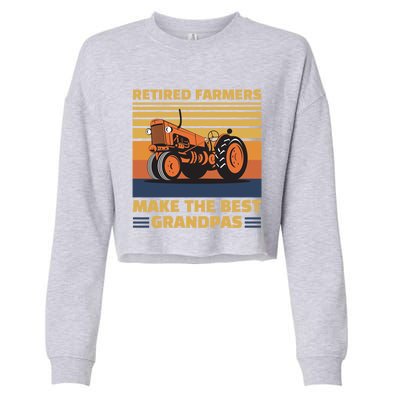 Retired Farmers Make The Best Grandpas Gift Cropped Pullover Crew