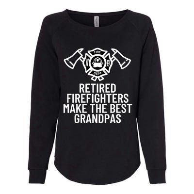 Retired Firefighters Make The Best Grandpas Fire Gift Great Gift Womens California Wash Sweatshirt