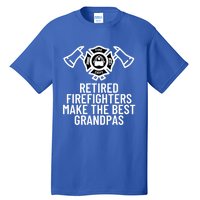 Retired Firefighters Make The Best Grandpas Fire Gift Great Gift Tall T-Shirt