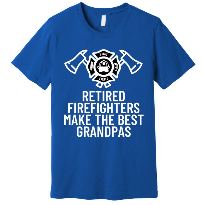 Retired Firefighters Make The Best Grandpas Fire Gift Great Gift Premium T-Shirt