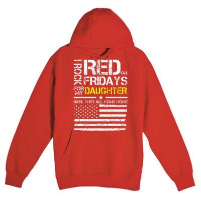 Red Friday Military Dad Gift Wear Red For My Daughter Premium Pullover Hoodie