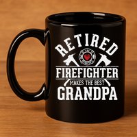 Retired Firefighter Makes The Best Grandpa Retirement Gift 11oz C Handle Ceramic Mug
