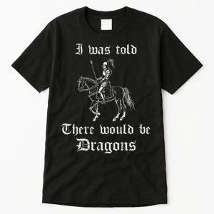 Ren Faire Medieval Saying Renaissance Festival Costume Tall T-Shirt