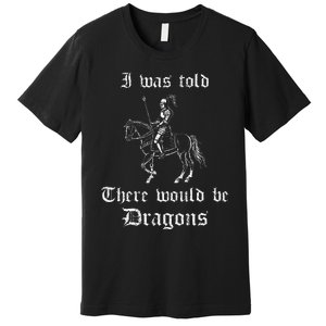 Ren Faire Medieval Saying Renaissance Festival Costume Premium T-Shirt