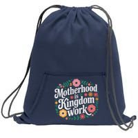 Retro Floral Motherhood Is Kingdom Work MotherS Day Mom Sweatshirt Cinch Pack Bag