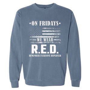 RED Friday Military US Army Remember erveryone deployed Garment-Dyed Sweatshirt