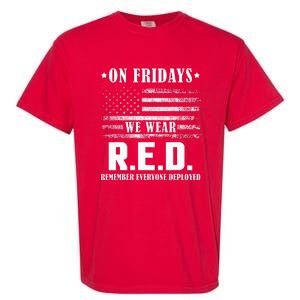 RED Friday Military US Army Remember erveryone deployed Garment-Dyed Heavyweight T-Shirt