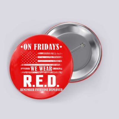 RED Friday Military US Army Remember erveryone deployed Button