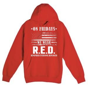 RED Friday Military US Army Remember erveryone deployed Premium Pullover Hoodie