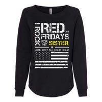 Red Friday Military Brother Gift Wear Red For My Sister Womens California Wash Sweatshirt