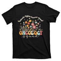 Retro Floral Nobody Fights Cancer Alone Oncology Nurse Squad T-Shirt