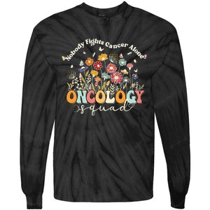 Retro Floral Nobody Fights Cancer Alone Oncology Nurse Squad Tie-Dye Long Sleeve Shirt