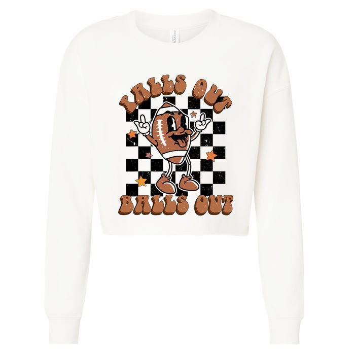 Retro Falls Out Balls Out Football Vintage Thanksgiving Gift Cropped Pullover Crew