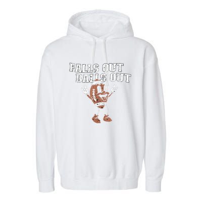 Retro Falls Out Balls Out Football Vintage Thanksgiving Garment-Dyed Fleece Hoodie