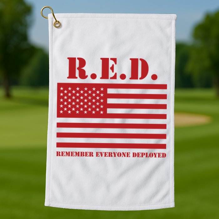 R.E.D. Friday | On Fridays We Wear Red | Remember Everyone Deployed Golf Towel