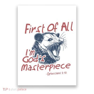 Raccoon First Of All IM GodS Masterpiece Funny Saying Poster