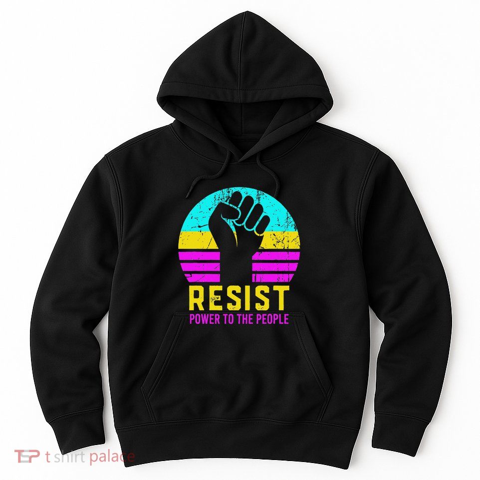 Resist Fascism Power To The People Hoodie