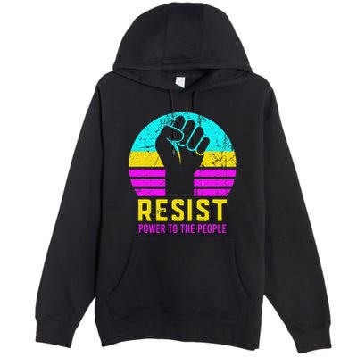 Resist Fascism Power To The People Premium Pullover Hoodie