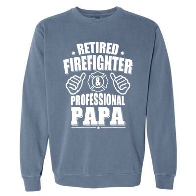 Retired Firefighter & Papa Retirement Gift Garment-Dyed Sweatshirt