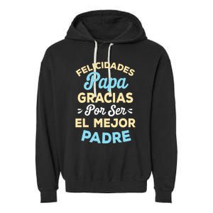 Retro Felicidades Papa Gracias Por Ser El Mejor Padre Garment-Dyed Fleece Hoodie