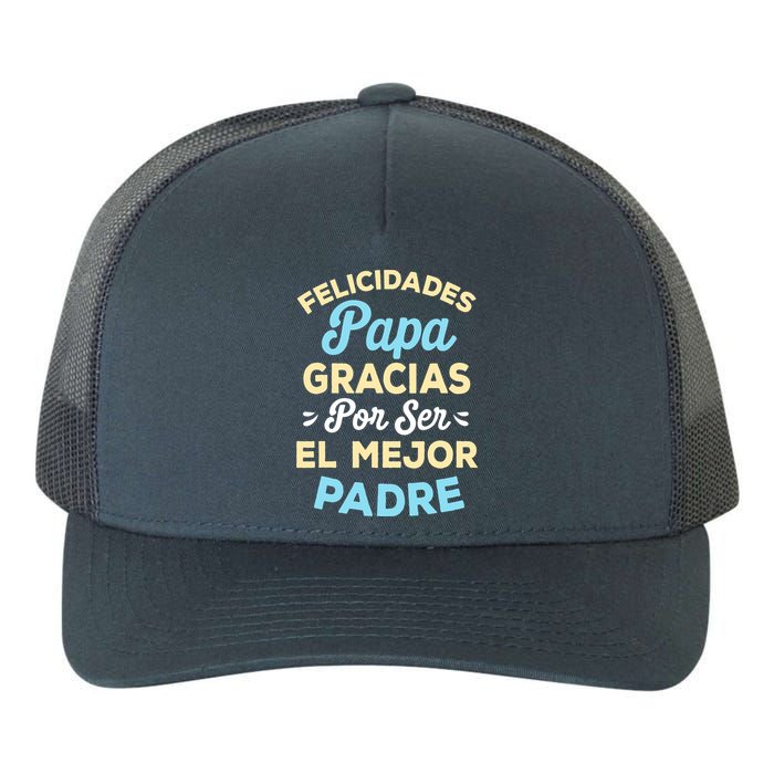 Retro Felicidades Papa Gracias Por Ser El Mejor Padre Yupoong Adult 5-Panel Trucker Hat