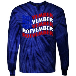 Roevember Feminist Pro Choice November Tie-Dye Long Sleeve Shirt