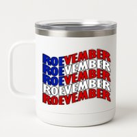 Roevember Feminist Pro Choice November 12 oz Stainless Steel Tumbler Cup