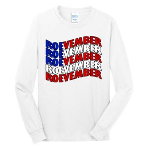 Roevember Feminist Pro Choice November Tall Long Sleeve T-Shirt