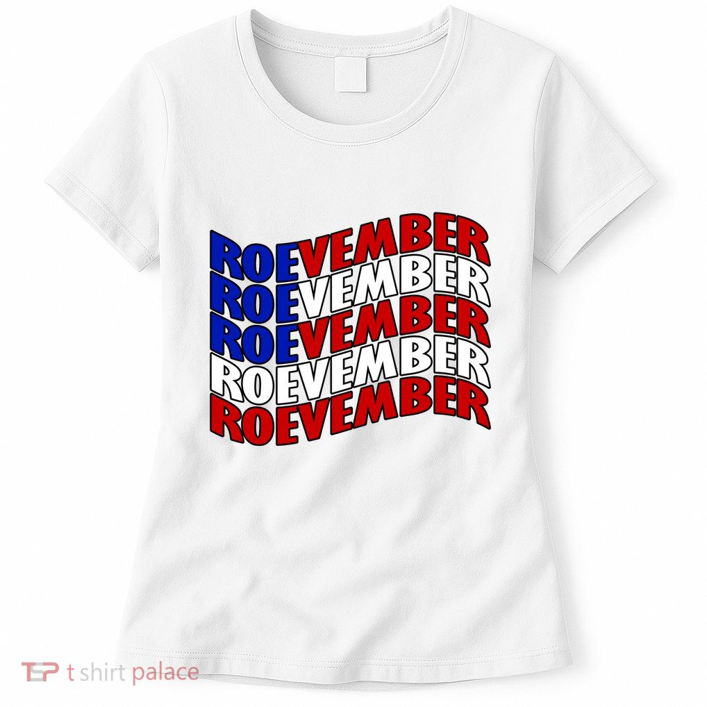 Roevember Feminist Pro Choice November Womens T-Shirt
