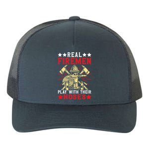 Real Fire Play With Their Hoses Funny Firefighting Premium Yupoong Adult 5-Panel Trucker Hat