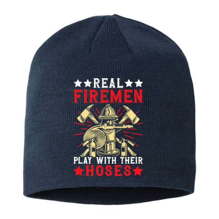 Real Fire Play With Their Hoses Funny Firefighting Premium Sustainable Beanie